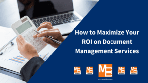 How to maximize your roi on document management services - blog post graphic