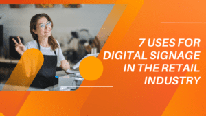 7 uses of digital signage in the retail industry - blog post graphic