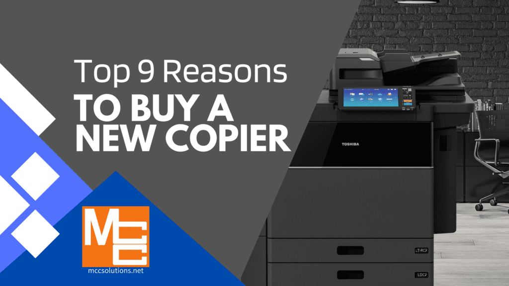 Title image for the MCC blog post Top 9 Reasons to Buy a New Copier
