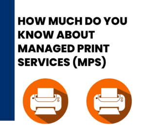 Infographic title how much do you know about managed print services (mps) that details data and statistics about the cost of printing and how mps can help.