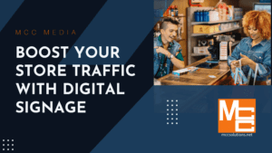 Boost your store traffic with digital signage