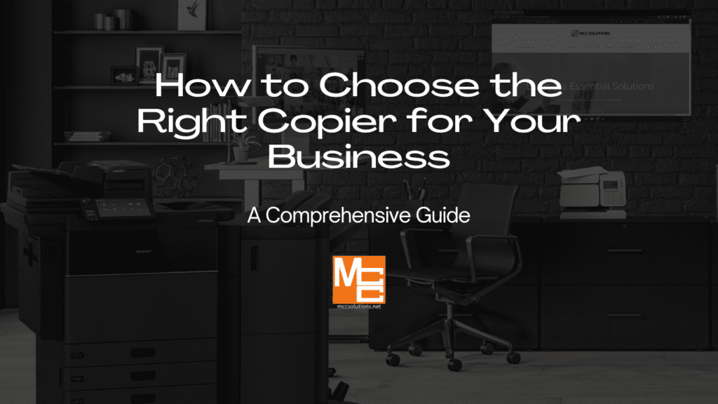 How to Choose the Right Copier for Your Business
