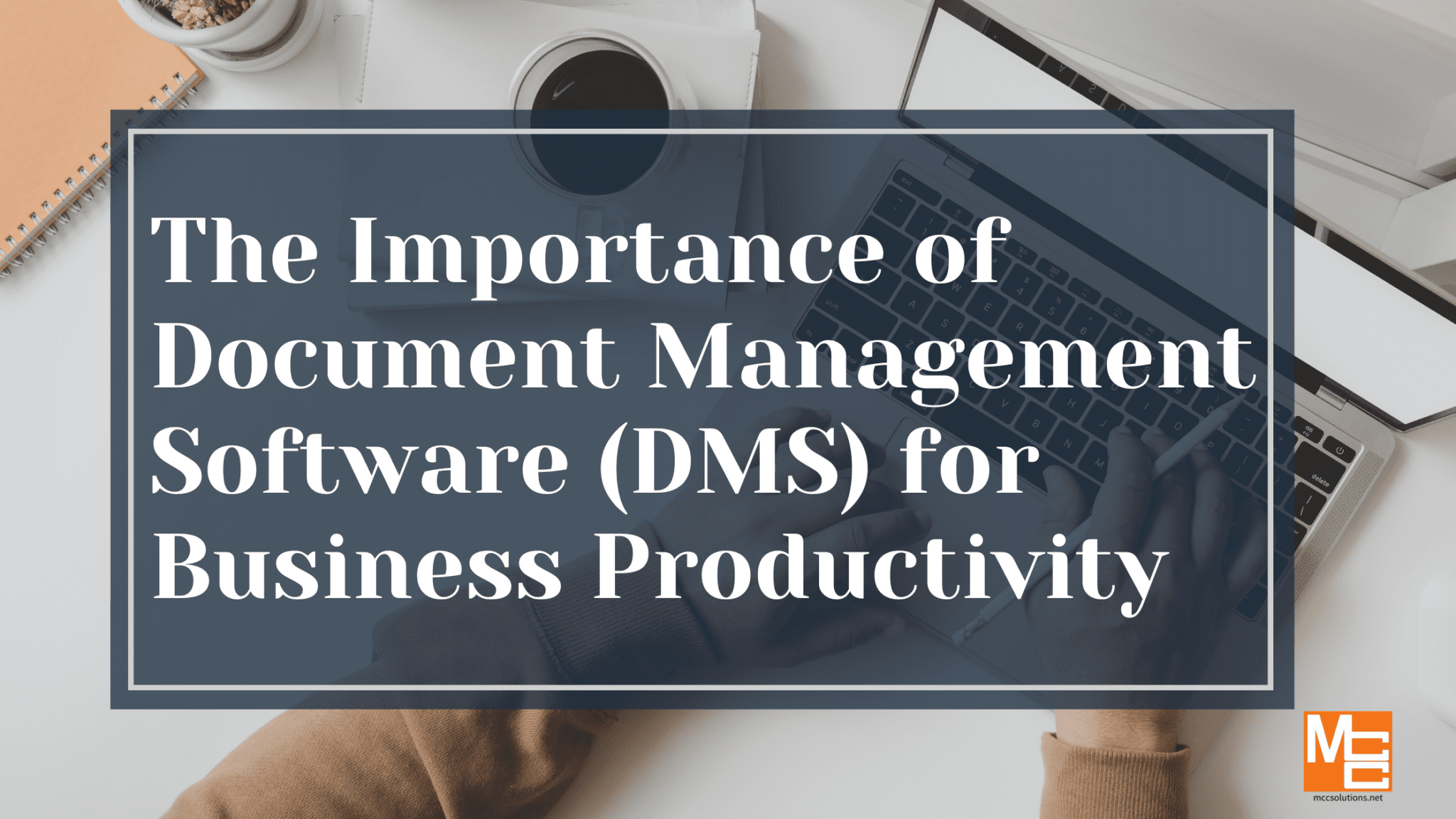 The Importance of Document Management Software (DMS) for Business Productivity