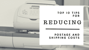 Top 10 tips for reducing postage and shipping costs