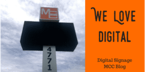 We love digital. Digital signage mcc blog