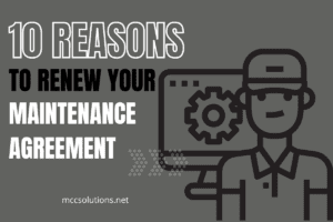 10 Reasons to Renew your Maintenance Agreement