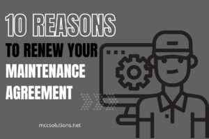 10 reasons to renew your maintenance agreement